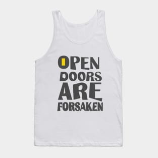 Open doors are forsaken T shirts, Mug Totes Stickers Pillows Wall Art Noteooks Tank Top